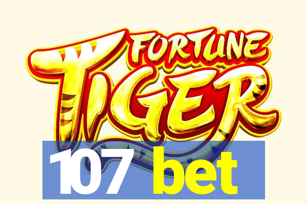 107 bet